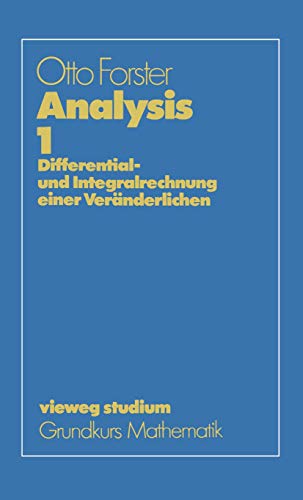 Analysis 1: Differential- und Integralrechnung einer Veränderlichen (vieweg studium; Grundkurs Mathematik)